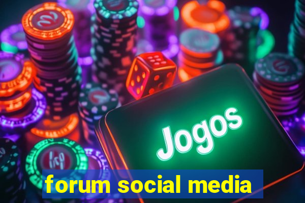 forum social media